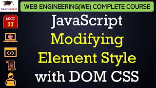 L37 JavaScript Modifying Element Style with DOM CSS Web Technology Lectures
