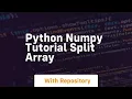 Python numpy tutorial split array