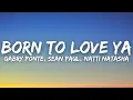 Lagu Gabry Ponte, Sean Paul, Natti Natasha - Born To Love Ya (Lyrics)