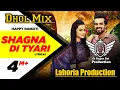 Lagu Shagna Di Tyari Dhol Mix Happy Raikoti Ft Lahoria Production New Punjabi Song Remix 2025 