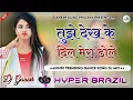 Download Lagu Tujhe Dekh Ke Dil Mera Dole | Hindi Full Dance Song | Hyper Brazil Mix | Dj Ganesh Phulera