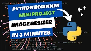 Python Projects For Beginners - Image Resizer Resize and Compress Images to Reduce File Size