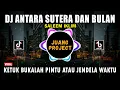 Download Lagu DJ KETUK BUKALAH PINTU ATAU JENDELA WAKTU | ANTARA SUTERA DAN BULAN REMIX FULL BASS VIRAL 2022