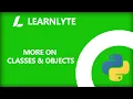 Python tutorial More On Classes Objects Learnlyte