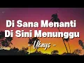 Ukays - Di Sana Menanti Di Sini Menunggu [ Lagu Lirik ]