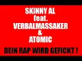 Skinny Al feat. Verbalmassaker & Atomic - Dein Rap wird gefickt