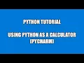 Using python As a Calculators python and pycharm Tutorial for beginners In Hindi