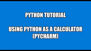 Using python As a Calculators python and pycharm Tutorial for beginners In Hindi