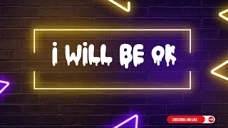 Download I Will Be Ok MP3