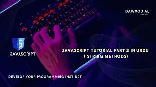 JAVASCRIPT TUTORIAL PART 2 In URDU String Methods