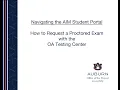 Student Tutorial - How to Request a Proctored Exam with OA