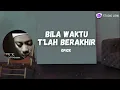 Download Lagu Opick ~ Bila Waktu Tlah Berakhir (Studio Lirik)