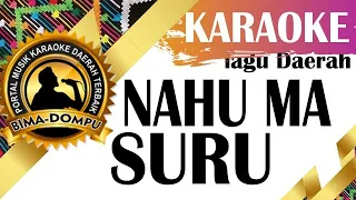 Download Karaoke Nahu Ma Suru - Karaoke Lagu Dangdut Daerah Bima Dompu Populer MP3