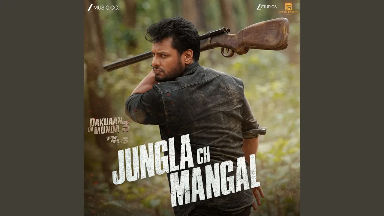 Jungla Ch Mangal (From "Dakuaan Da Munda 3") Jungla Ch Mangal (From "Dakuaan Da Munda 3")