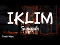 Lagu Sungguh - Iklim [ LIRIK LAGU ]