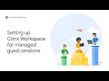 Chrome OS Demo Setting up Citrix Workspace for managed guest sessions