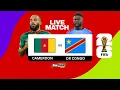 Lagu Cameroun vs RD Congo EN DIRECT | Qualifications pour la Coupe du Monde de la CAF 2026