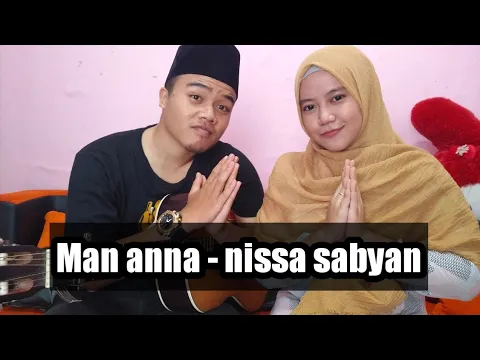 Download MP3 Man anna - nissa sabyan | Abang Neng