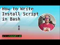 Mastering Bash Script Tutotrial How to write a Install Script in Bash step-by-step