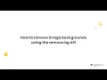 How to Use the remove bg API