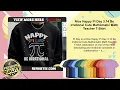 Nice Happy Pi Day 3 14 Be Irrational Cute Mathematic Math Teacher T-Shirt