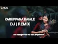 Download Lagu Karuppana Kaiale DJ | REMIX Song mix been DJ KID