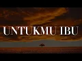 Download Lagu Exists - Untukmu Ibu (Lirik) Samudera, Olan