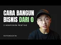 Download Lagu Cara Bangun Bisnis dari Nol - Mulai Dari Sini