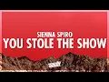 Lagu SIENNA SPIRO - You Stole The Show (Lyrics) | wrap me in your arms again the adrenaline (432Hz)