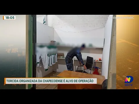 Torcida Organizada da Chapecoense é alvo de operação