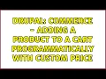 Drupal Commerce - adding a product to a cart programmatically with custom price