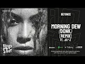 Beyoncé — "MORNING DEW" (DONK) REMIX Ft. JAŸ-Z