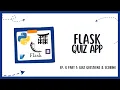 Flask Quiz App - Ep 8 Part 1 Quiz Questions Scoring