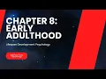 Lifespan Development Psychology - Chapter 8 Early Adulthood