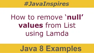 How to remove null values from list using java 8 lamda Java Inspires