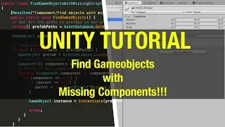 Unity Tutorial Find GameObjects with Missing Scripts