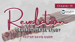 Revelation 19 - The Return of the King Christ as Conquering Lord