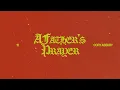 A Father's Prayer (Official Video) - Cory Asbury