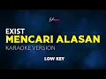 Download Lagu Exist – Mencari Alasan || Karaoke Version (Low Key)
