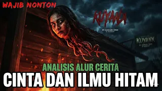 kuyank 2026 analisis alur cerita tragedi cinta u0026 ilmu hitam
