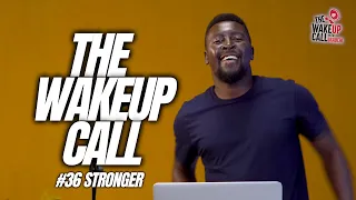 The Wake Up Call With Grauchi 36 Stronger 
