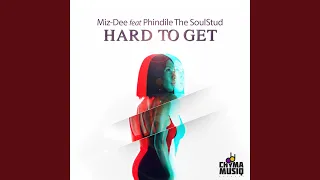hard to get feat phindile the soulstud 