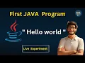 First JAVA Program java Hello World program How to compile Run java program Live experiment