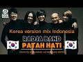Lagu Radja band-Patah hati (🇰🇷 Korea version mix Indonesia) _Rock metal