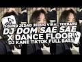 Download Lagu DJ DOM SAE SAE X DANCE FLOOR | DJ JEDAG JEDUG VIRAL TIKTOK TERBARU YANG KALIAN CARI 2025