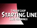 Luke Hemmings - Starting Line {1 Hour Loop}