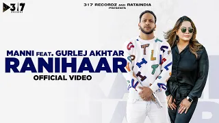 New Punjabi song 2022 || Raanihaar | Manni || Gurlej Akhtar || Deep Jandu || 317 Recordz || Punjabi