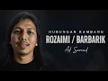 Lagu ROZAIMI / BARBARIK | HUBUNGAN RAMBANG AD SAMAD FULL VERSION