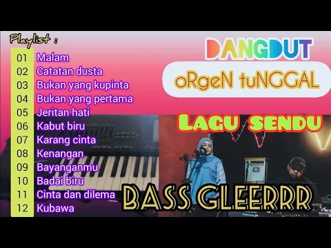 Download MP3 DANGDUT ORGEN TUNGGAL FULL ALBUM LAGU SENDU FULL BASS GLER COVER ( MIRA ELECTONE )