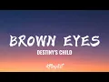 Download Lagu Brown Eyes - Destiny's Child  (Lyrics)